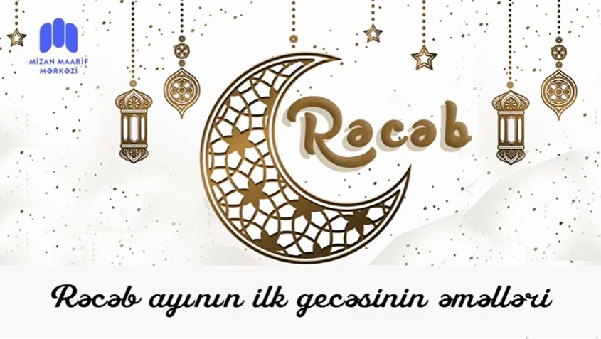 Rəcəb ayının ilk gecəsinin əməlləri YAZI+VİDEO